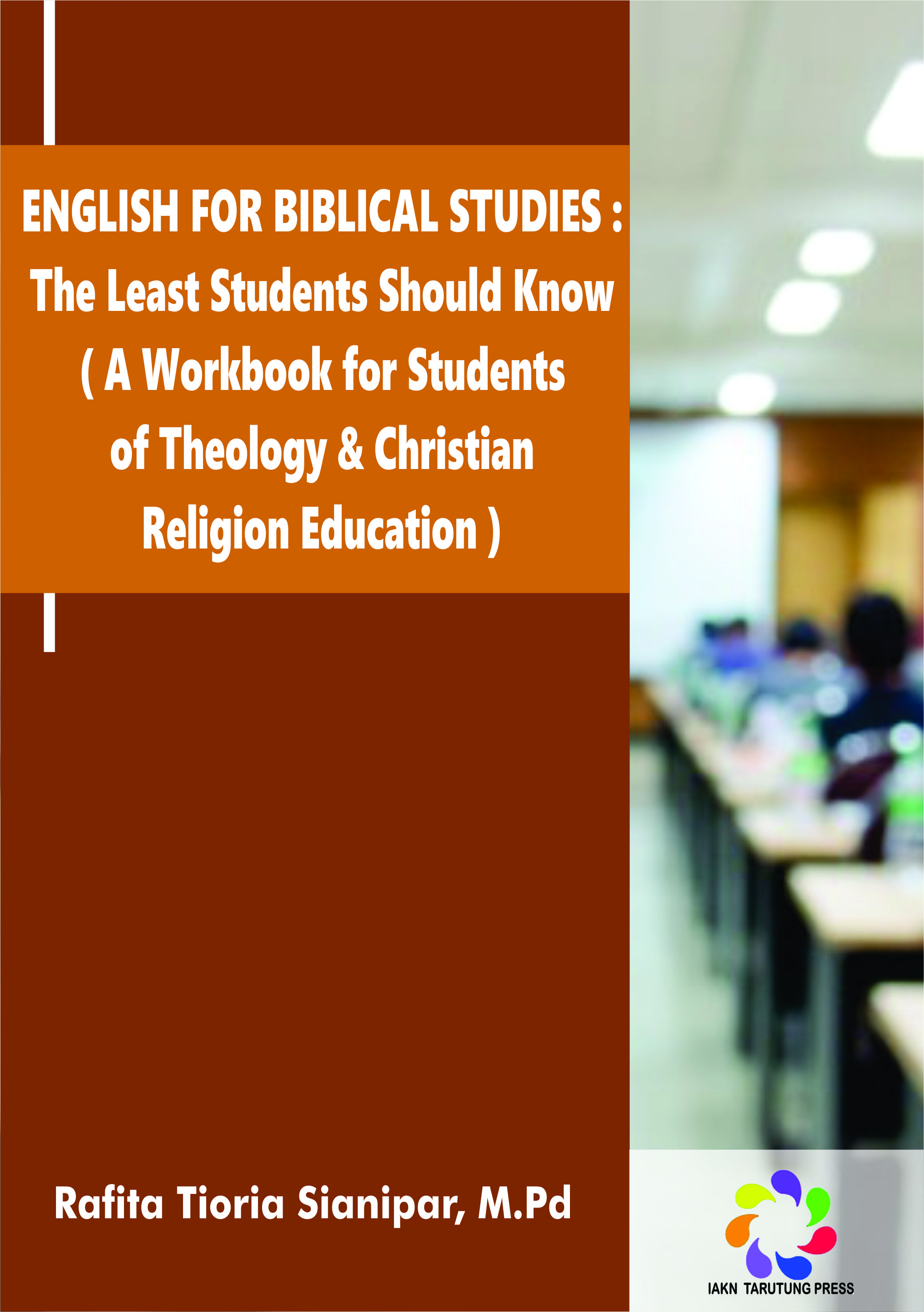 English for Biblical Studies: The Least Students Should Know (A Workbook for Students of Theology and Christian Religion Education)