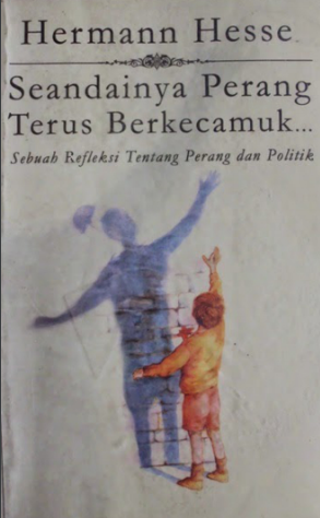 Seandainya Perang Terus Berkecamuk :  Sebuah Refleksi Tentang Perang dan Politik